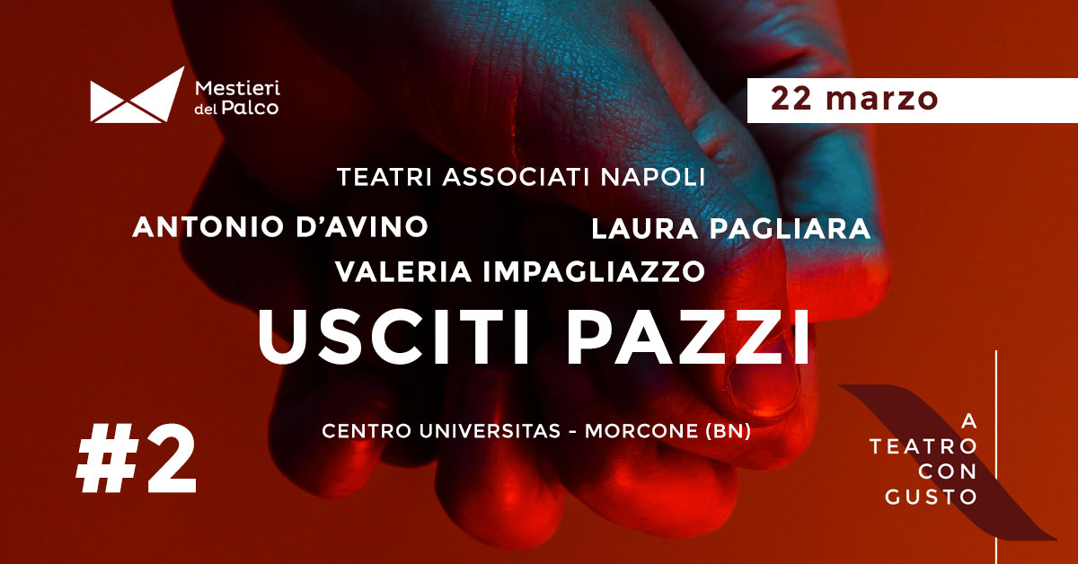 "Usciti pazzi" a Un Nuova Stagione A teatro con gusto