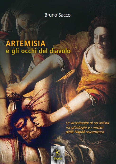 Romanzo sulla Gentileschi a Napoli: "Artemisia e gli occhi del diavolo" di Bruno Sacco