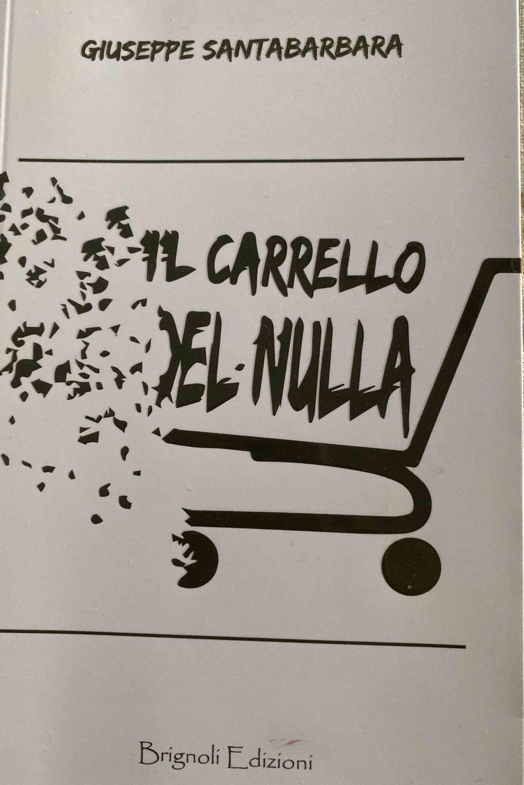 IL CARRELLO DEL NULLA  di Giuseppe Santabarbara
