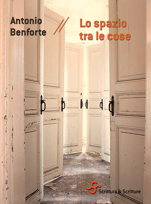 Esce il 5 marzo “Lo spazio tra le cose”, il nuovo romanzo di Antonio Benforte 1