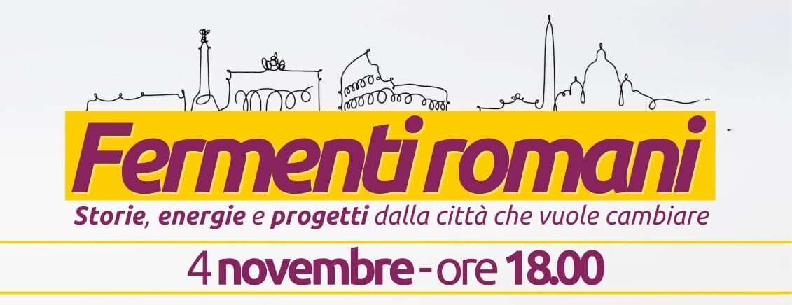 Roma, Pop – Green Italia: lanciamo Fermenti romani, è il momento di far irrompere storie, energie e progetti.