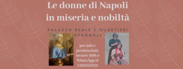 Visite Guidate: Le donne di Napoli in miseria e in nobiltà, tra lusso e street art