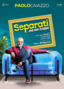 Al Teatro Cilea di Napoli in scena Paolo Caiazzo con la commedia “Separati… ma non troppo”